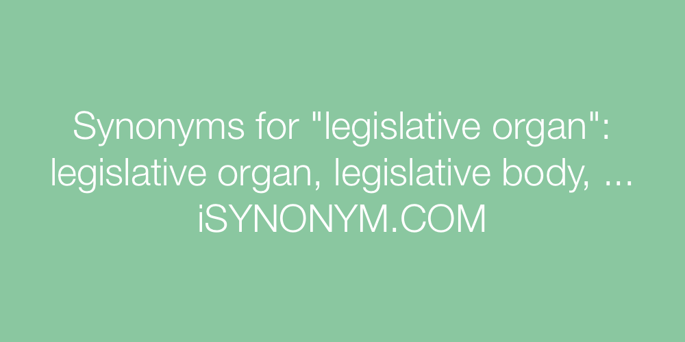 Synonyms legislative organ