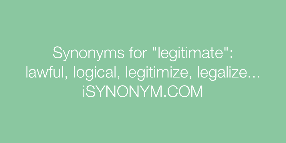 Synonyms legitimate