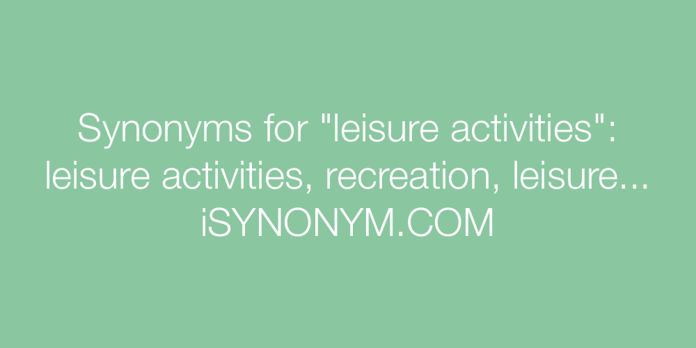 Synonyms leisure activities