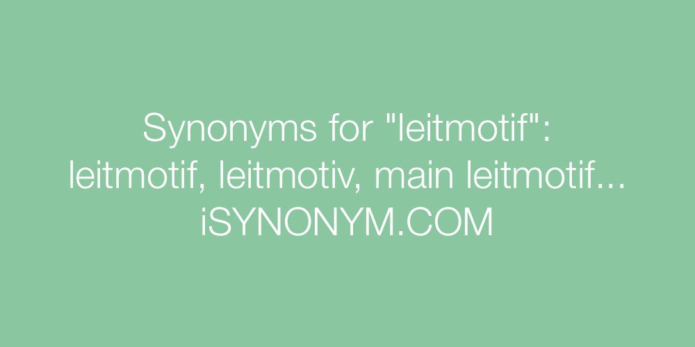 Synonyms leitmotif