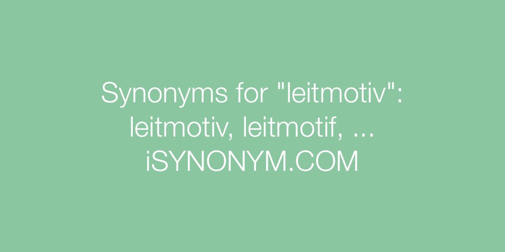 Synonyms leitmotiv