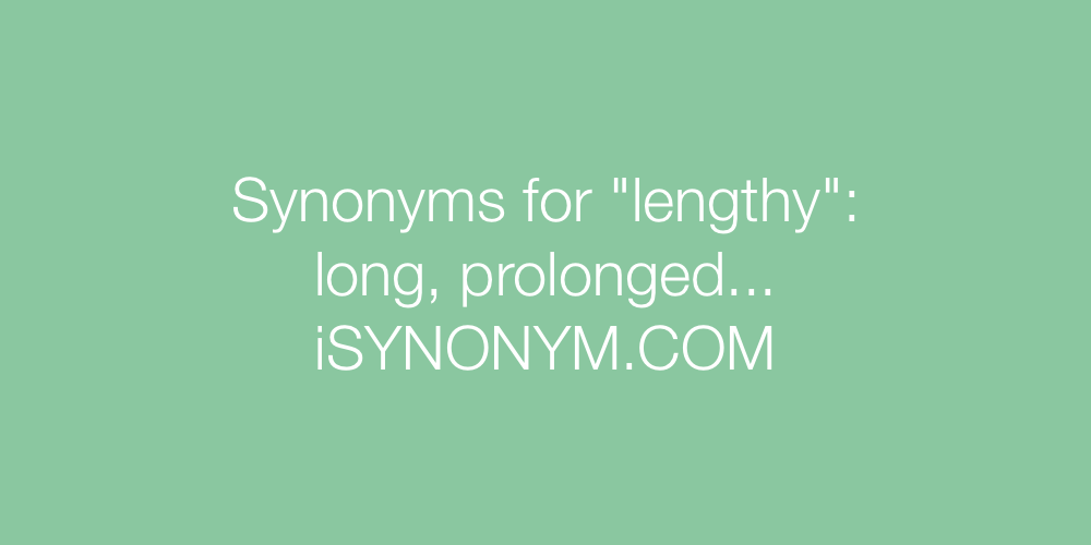 Synonyms lengthy