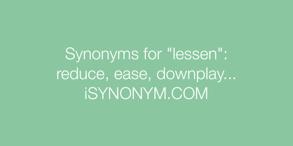 Synonyms lessen