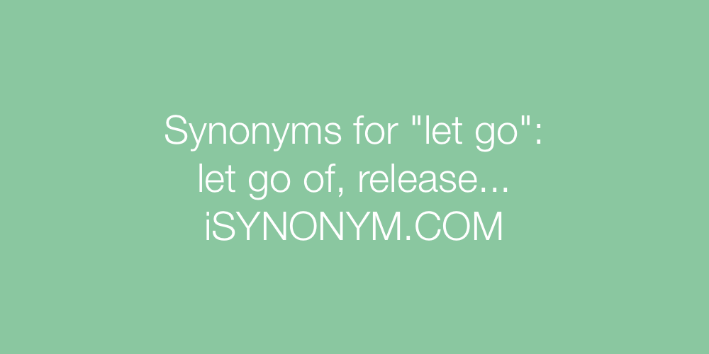 Synonyms let go