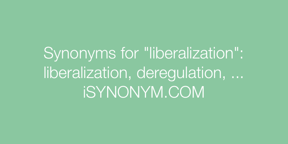 Synonyms liberalization