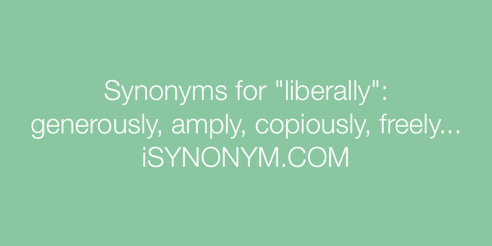 Synonyms liberally