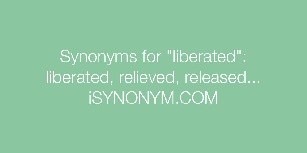 Synonyms liberated