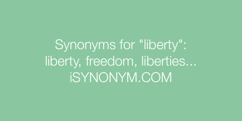 Synonyms liberty