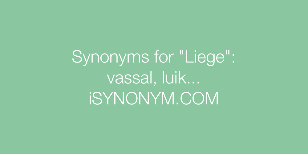 Synonyms Liege