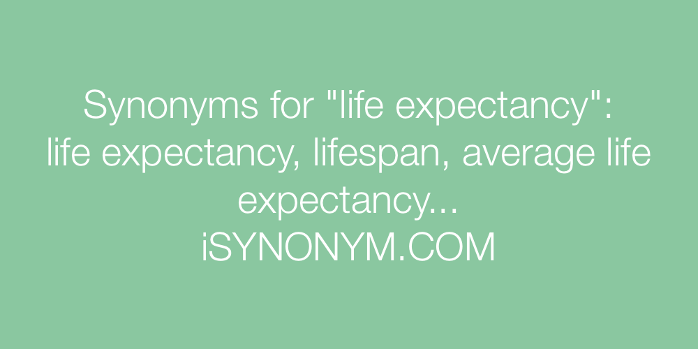 Synonyms life expectancy