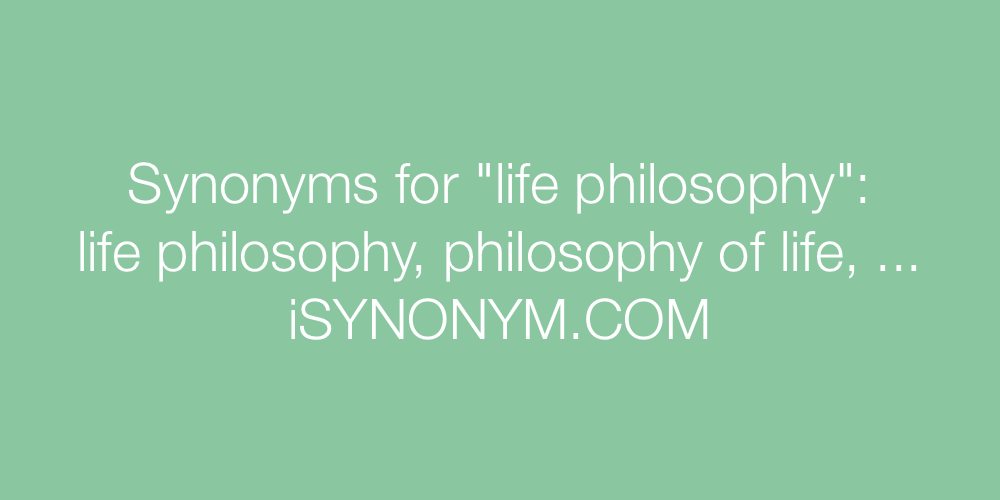 Synonyms life philosophy