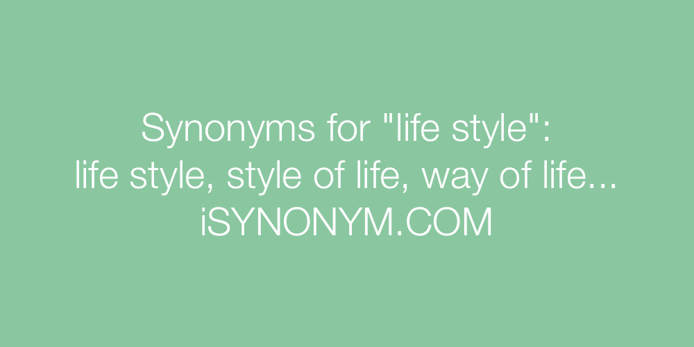 Synonyms life style
