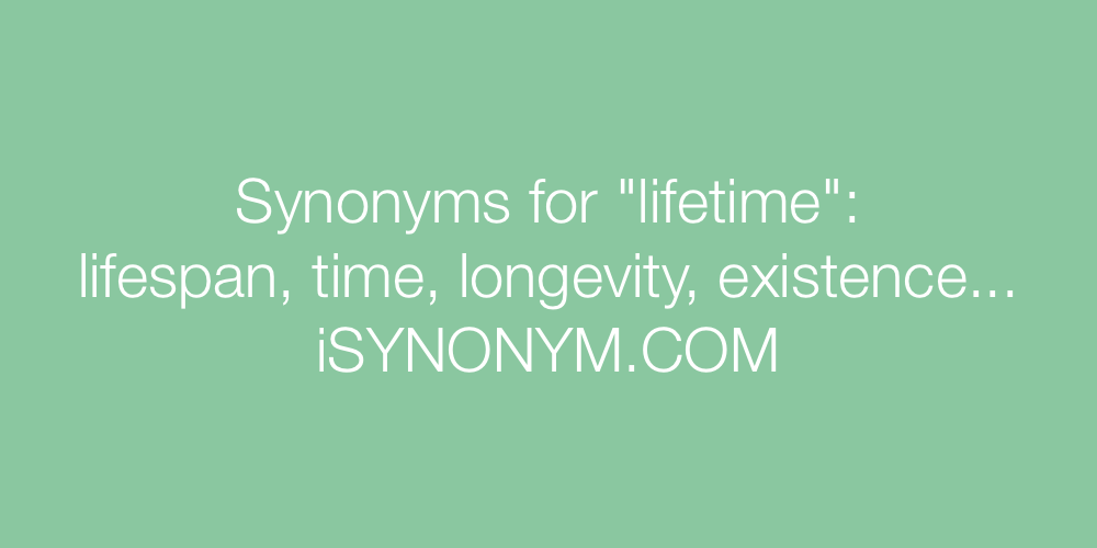 Synonyms lifetime