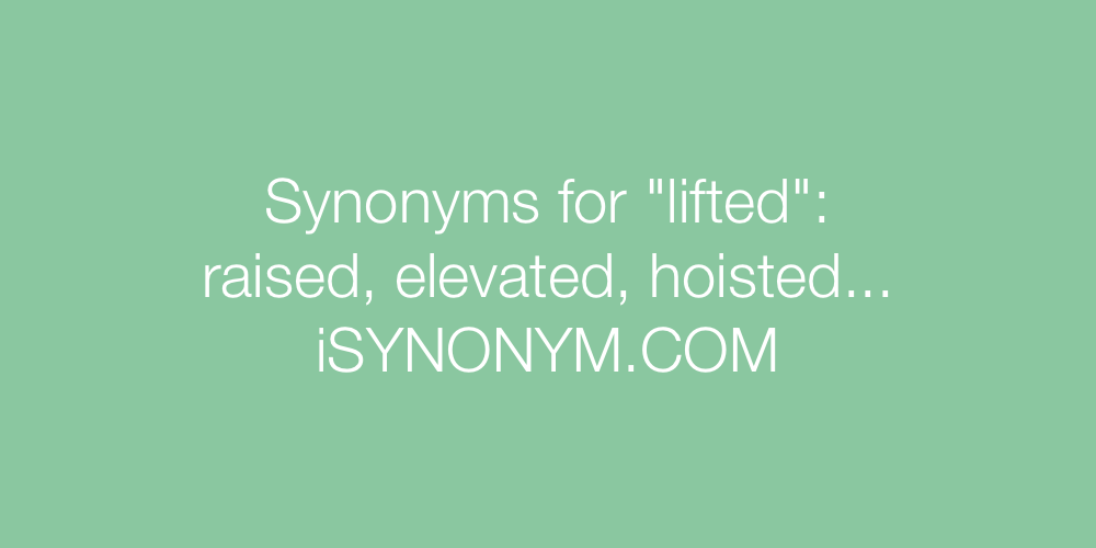 Synonyms lifted