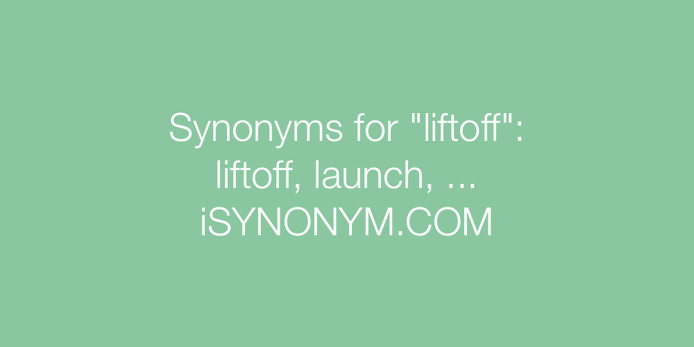 Synonyms liftoff