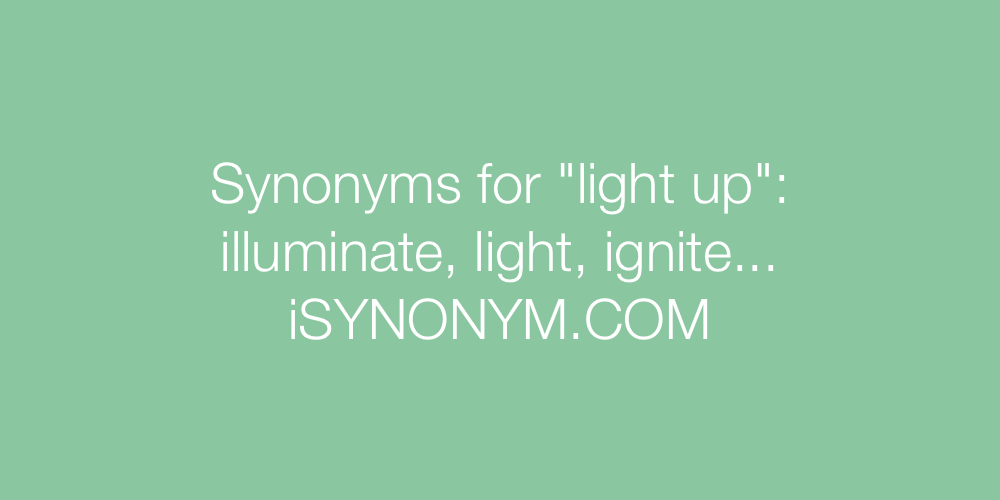 Synonyms light up