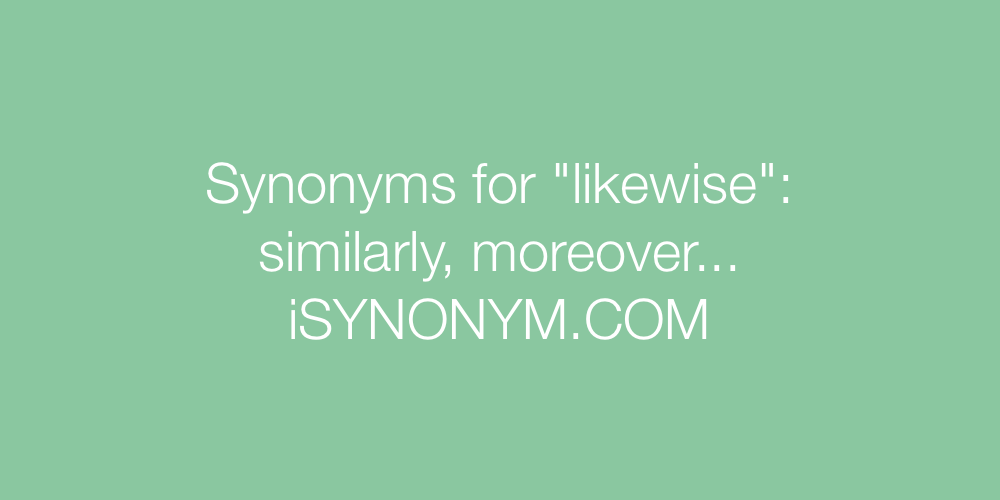 Synonyms likewise