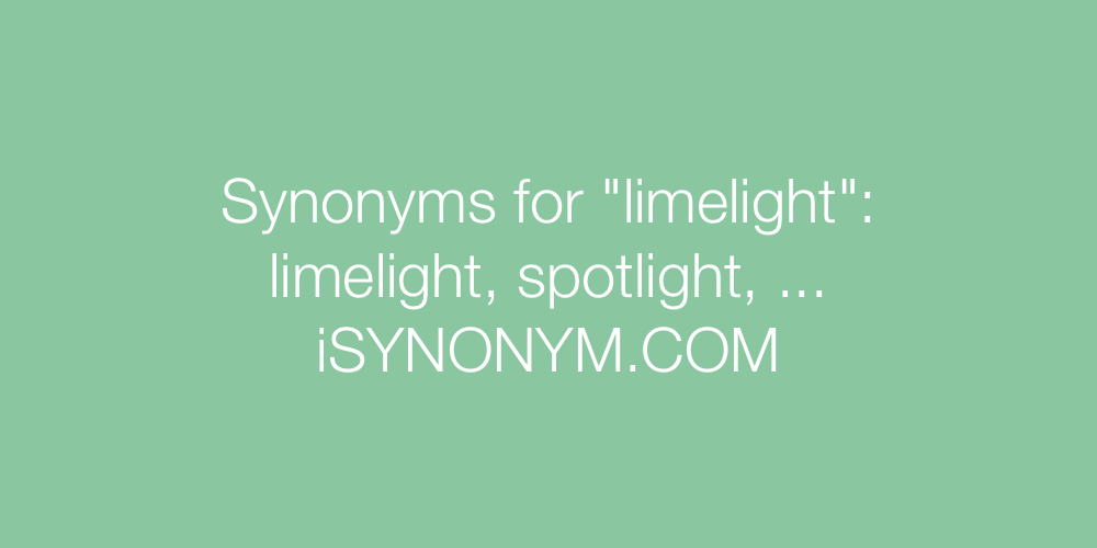 Synonyms limelight