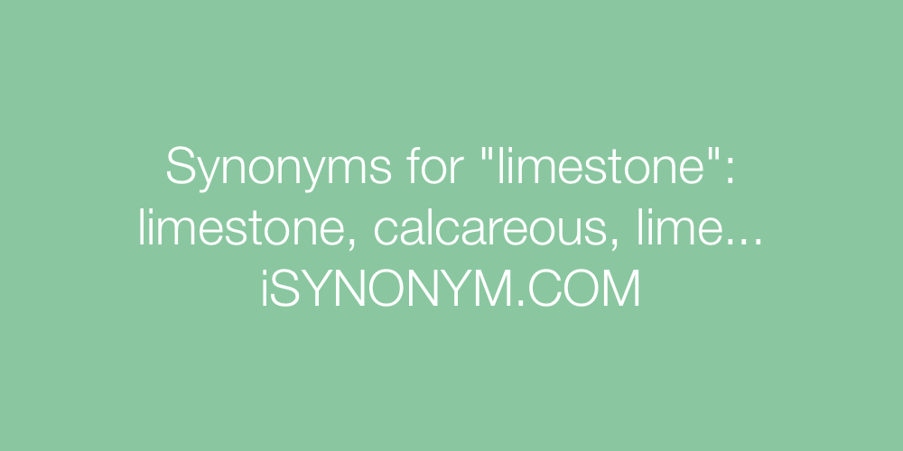 Synonyms limestone