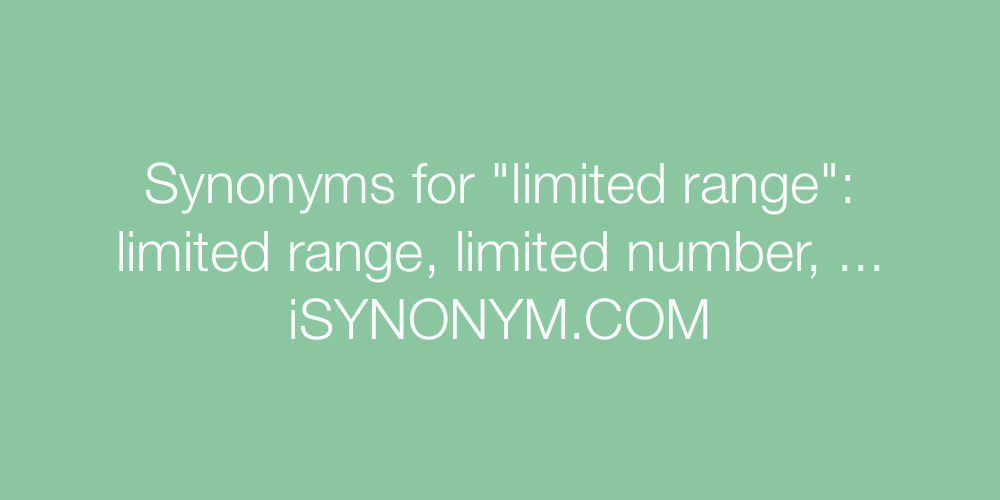 Synonyms limited range