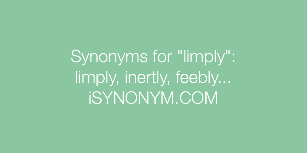 Synonyms limply