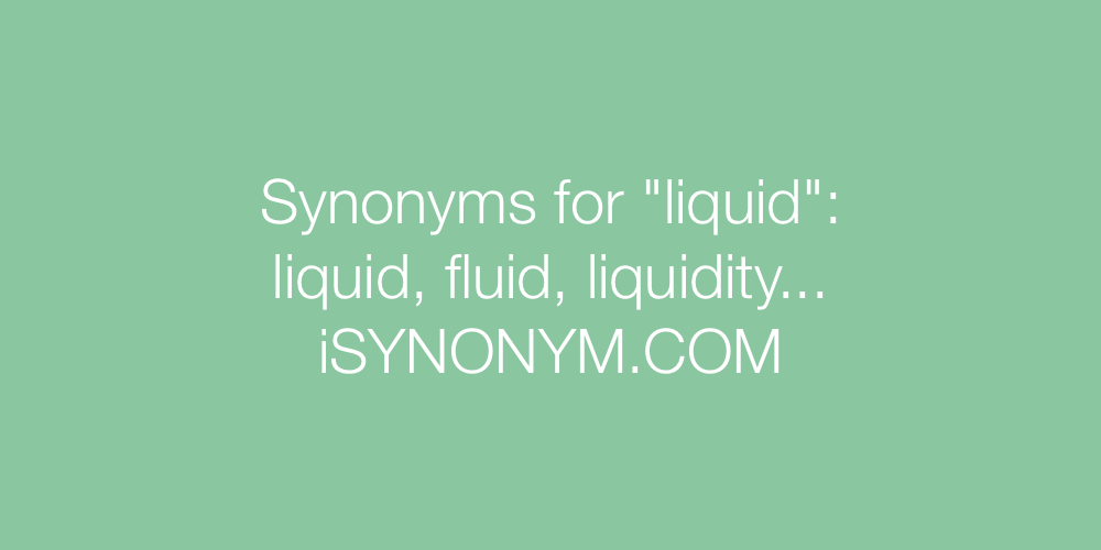 Synonyms liquid