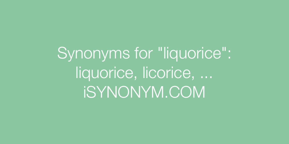 Synonyms liquorice