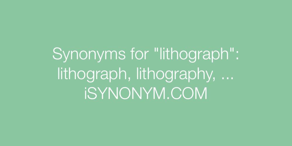 Synonyms lithograph
