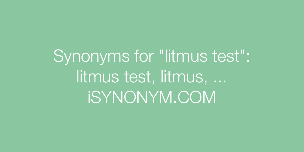 Synonyms litmus test