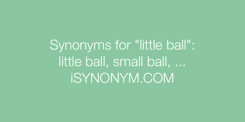 Synonyms little ball