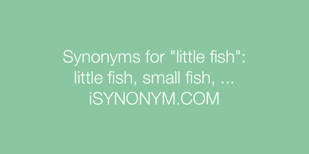 Synonyms little fish
