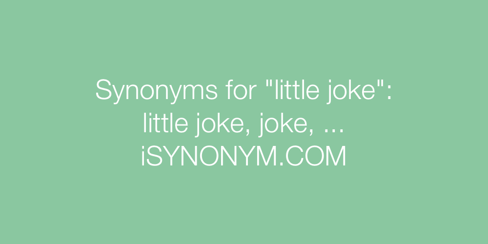 Synonyms little joke
