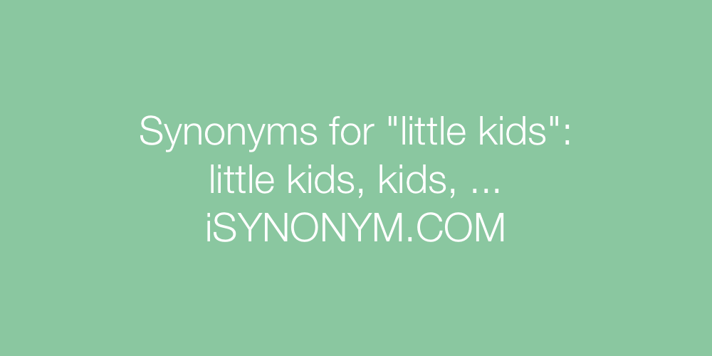 Synonyms little kids