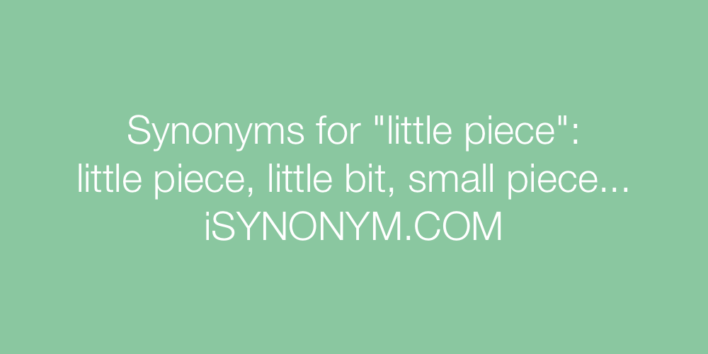 Synonyms little piece