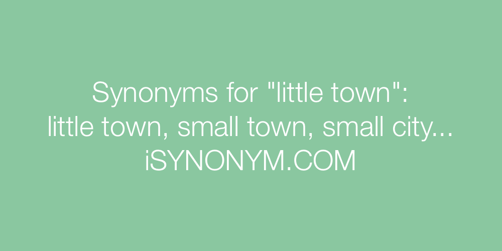Synonyms little town