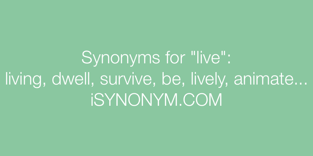 Synonyms live