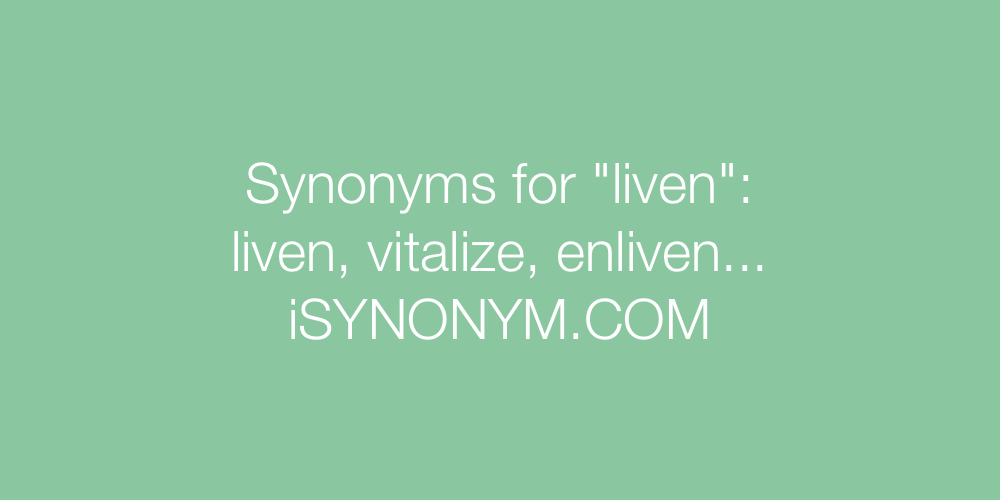 Synonyms liven