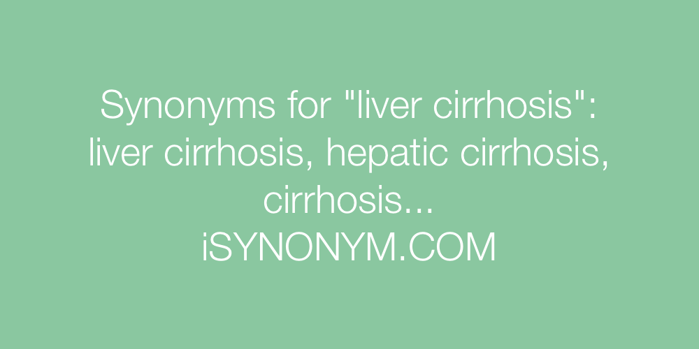 Synonyms liver cirrhosis