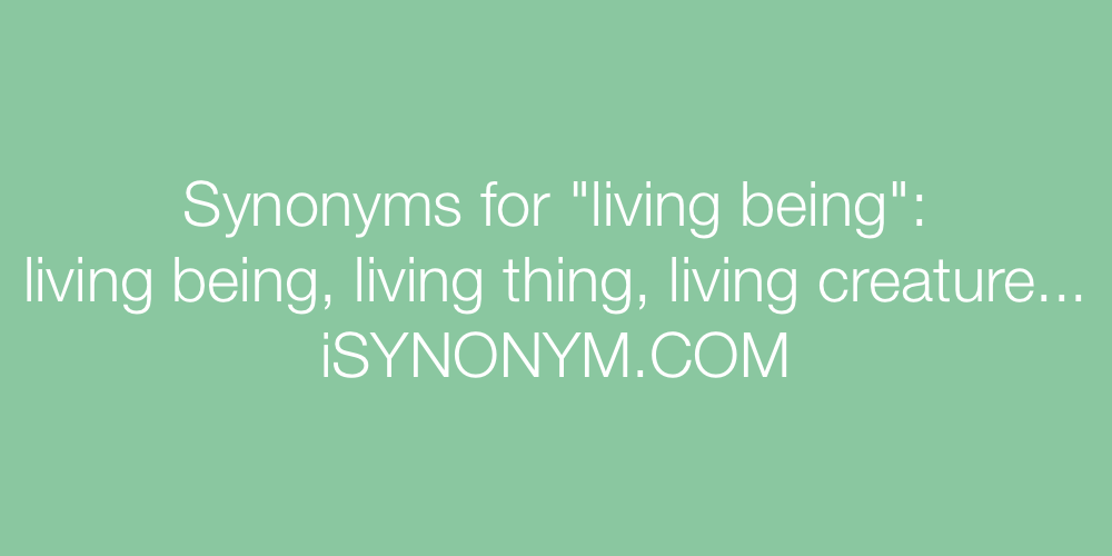 Synonyms living being