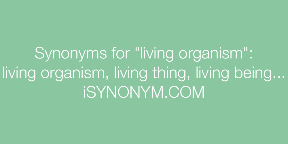 Synonyms living organism