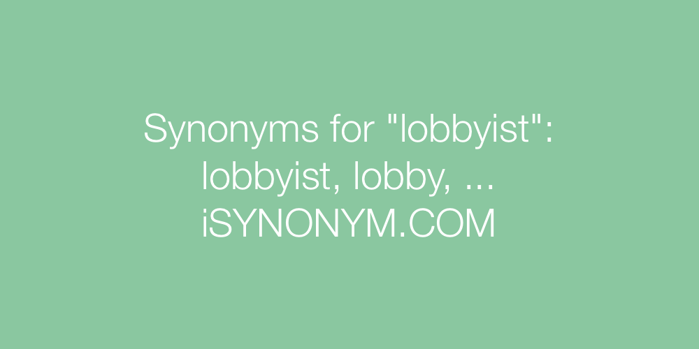 Synonyms lobbyist
