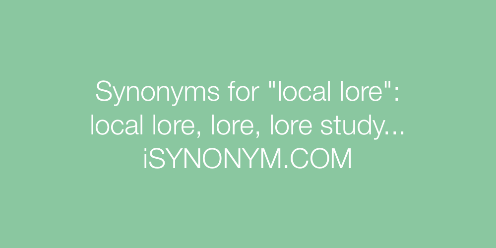 Synonyms local lore
