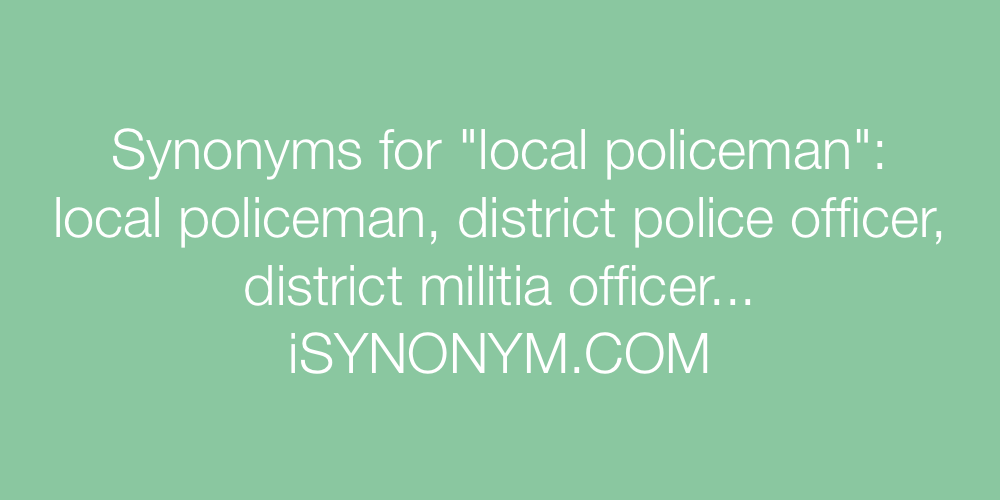 Synonyms local policeman