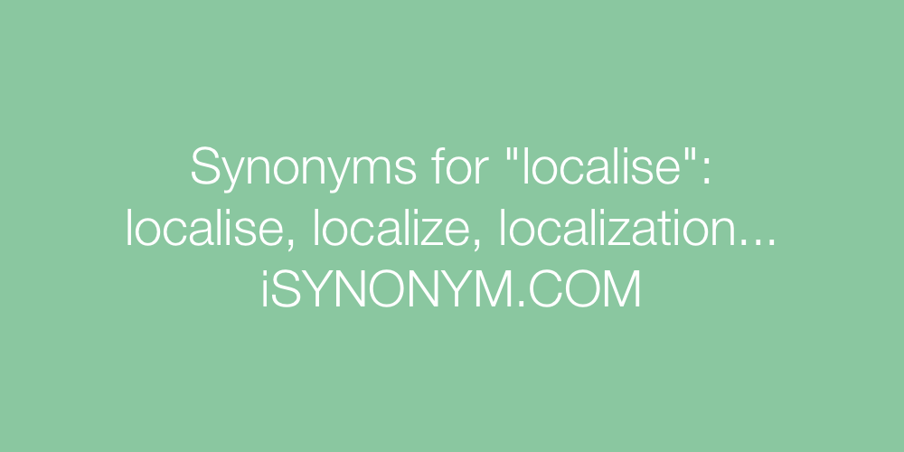 Synonyms localise