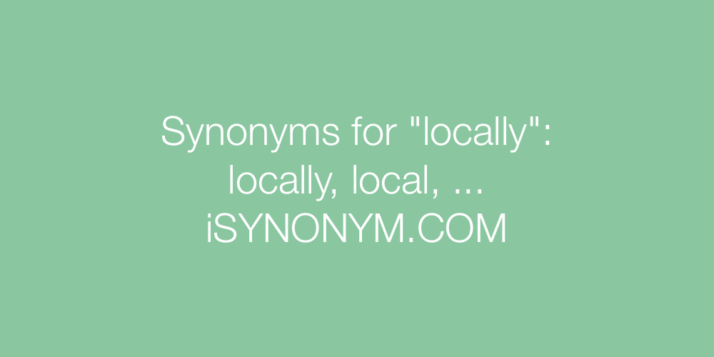 Synonyms locally