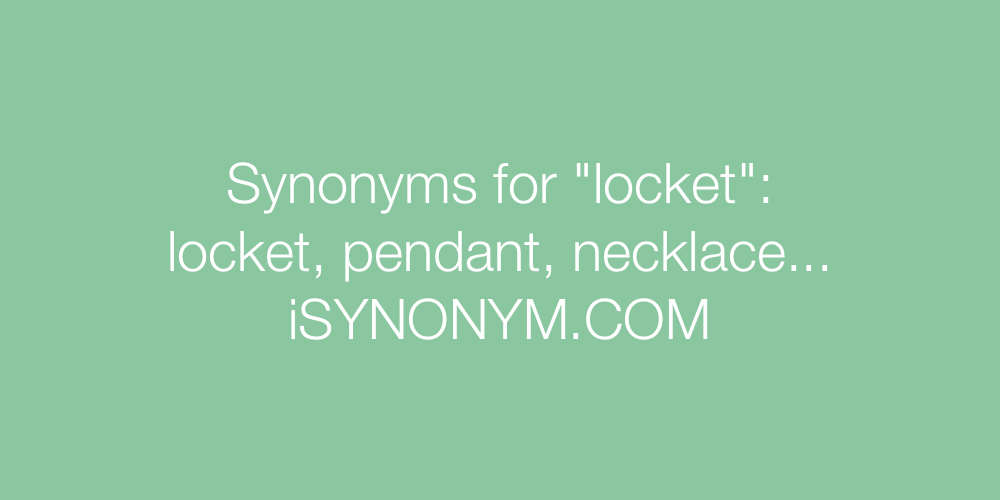 Synonyms locket