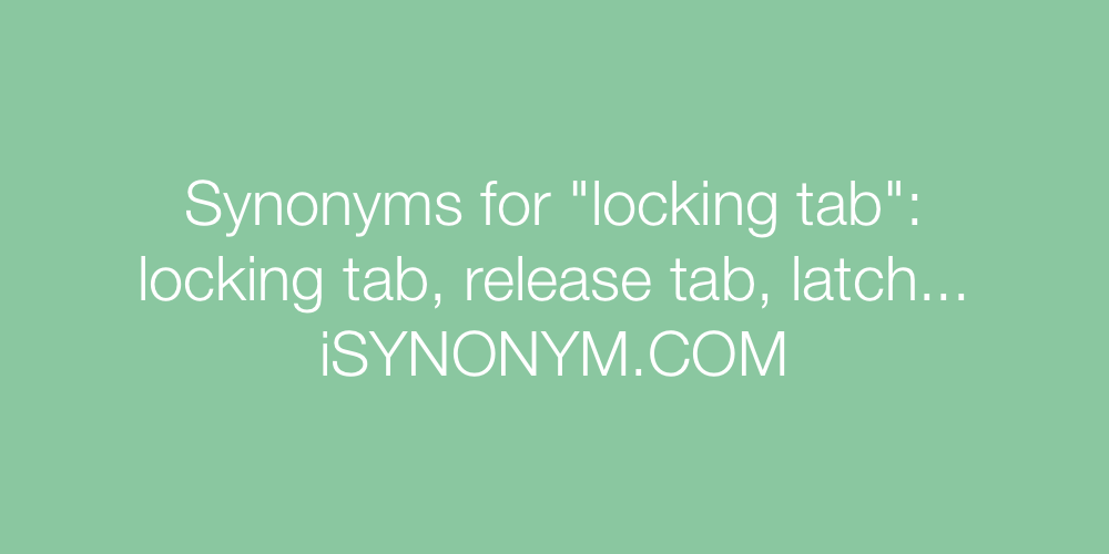 Synonyms locking tab