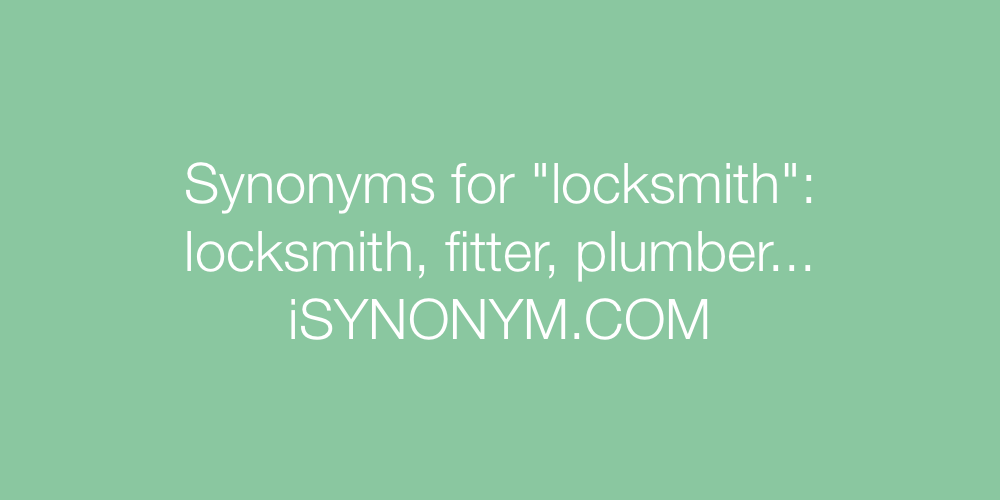 Synonyms locksmith