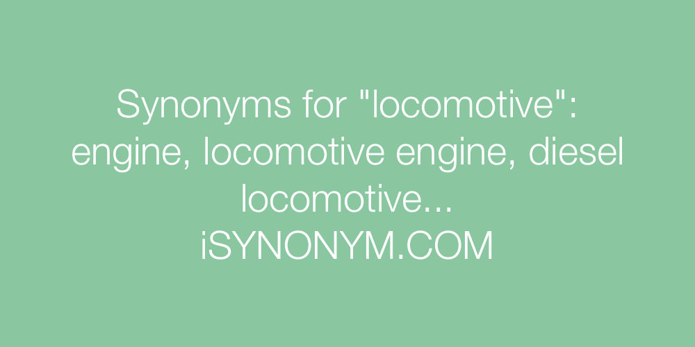 Synonyms locomotive