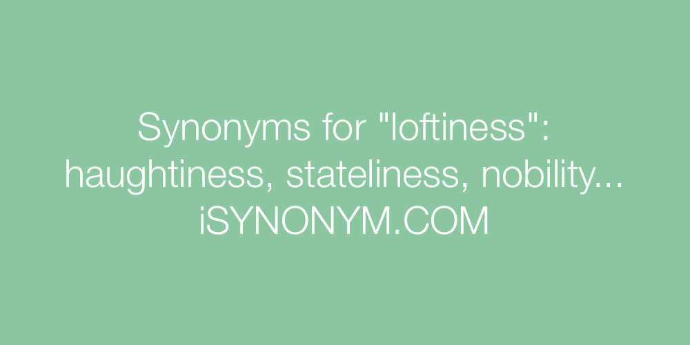 Synonyms loftiness